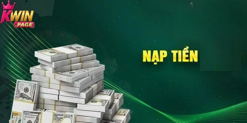 Hướng dẫn nạp tiền Kwin siêu nhanh cho người mới khởi nghiệp 2 Hướng dẫn nạp tiền Kwin đúng chuẩn