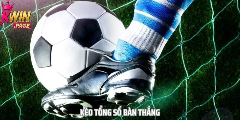 Kèo bàn thắng là gì? KWIN mách bạn mẹo bắt kèo cực chuẩn 3 Bắt kèo tổng số bàn thắng hiệp 1 ăn thưởng lớn