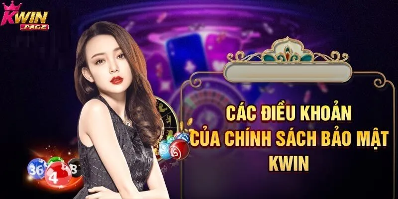 trang chủ 30 Chính sách bảo mật Kwin có tác dụng gì?