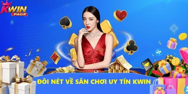 trang chủ 22 Đôi nét giới thiệu nền tảng giải trí Kwin