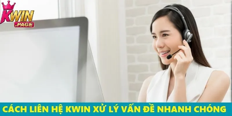 Mọi Vấn Đề Đều Được Xử Lý Khi Bạn Liên Hệ Kwin Đúng Cách 3 Mẹo hay giúp bạn xử lý mọi vấn đề hiệu quả hơn khi liên hệ Kwin